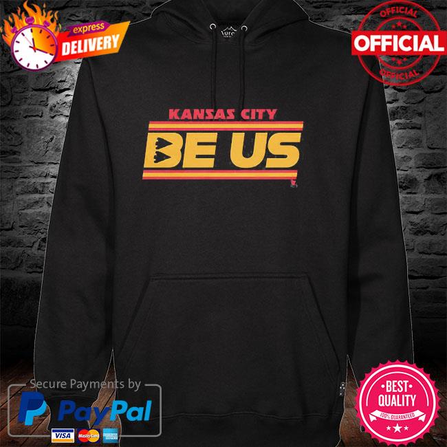 Kansas city be us hoodie