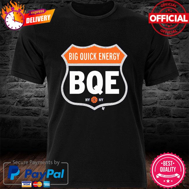 Official Big quick energy BQE Ny shirt