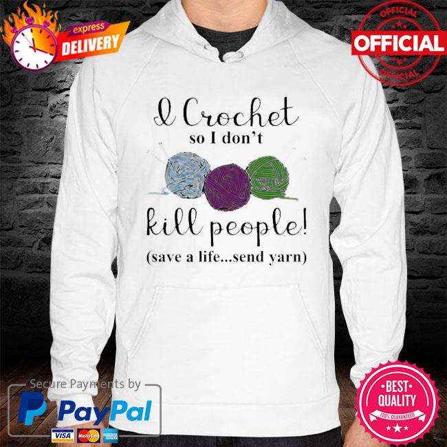 Official wool I crochet so I dont kill people hoodie