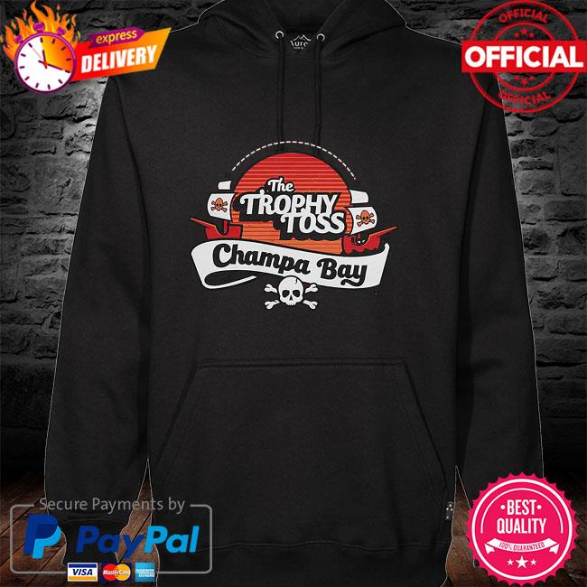 The trophy toss champa bay hoodie