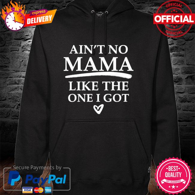 Aint No Mama Like The One I Got Pullover Hoodie Sweatshirt Mens Casual Workout Jacket Pullover