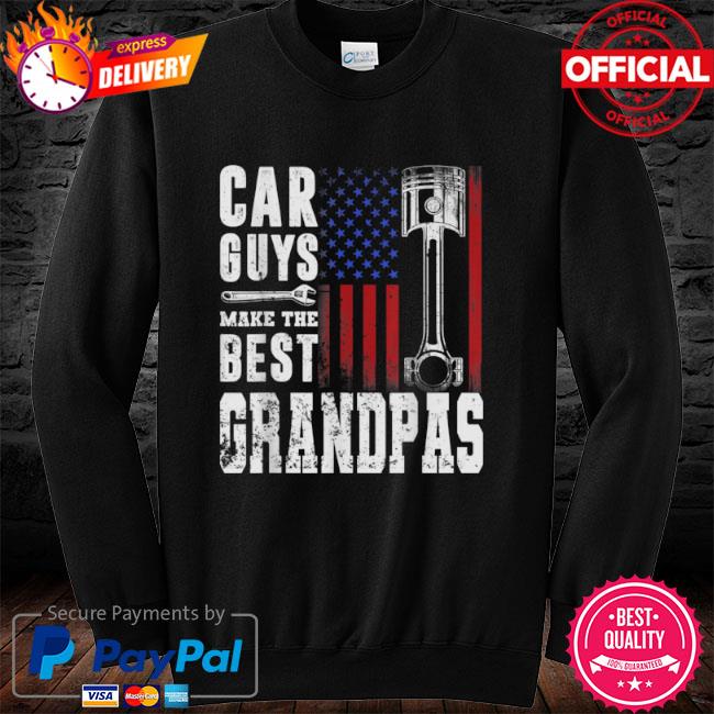 Car Guys Make The Best Grandpas Funny Unisex Sweatshirt tee Car Guys Make The Best Grandpas Funny Unisex Sweatshirt tee