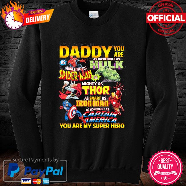Download Daddy You Are My Super Hero Marvel Father S Day Gift Ideas Fathers Day 2021 For Grandpa Papa Daddy Dad Shirt Hoodie Sweater Long Sleeve And Tank Top