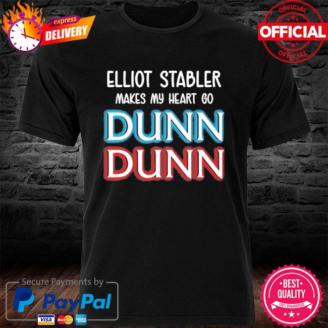 Elliot Stabler Makes My Heart Go Dunn Dunn New 2021 Shirt