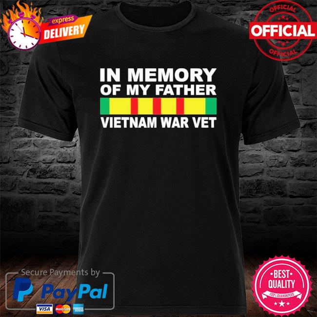 In Memory Of My Father Vietnam War Vet New 2021 Shirt