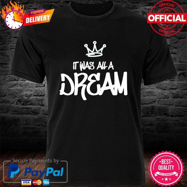 Dream Tshirt Best Quality