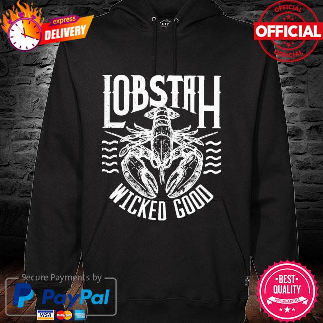 Lobstah wicked good hoodie