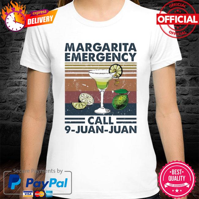Margarita Emergency Call 9 Juan Juan Premium Vintage Shirt