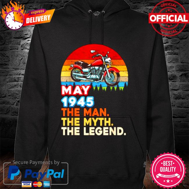 May 1945 the man myth legend motorbike vintage hoodie
