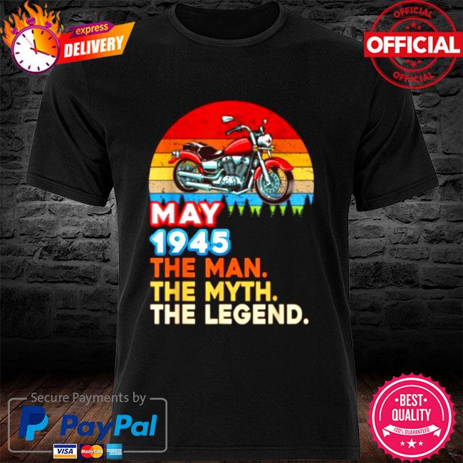 May 1945 the man myth legend motorbike vintage shirt