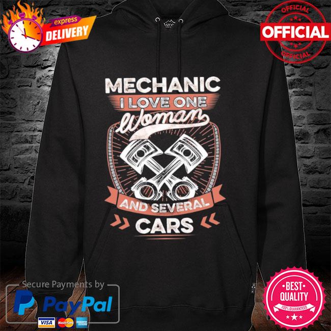 Mechanic I love one woman and several cars hoodie
