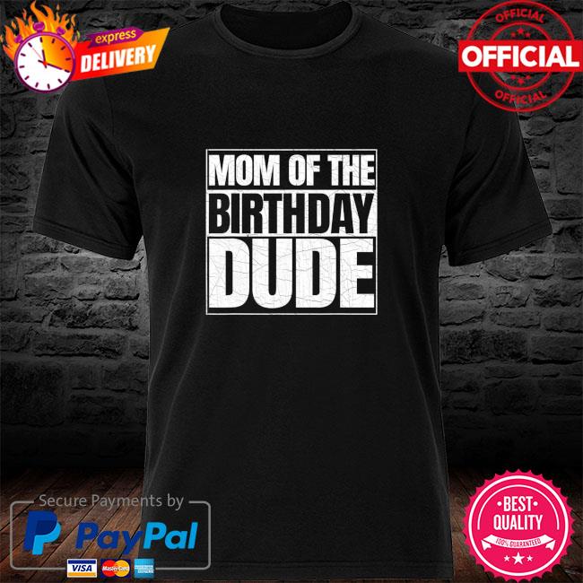 the birthday dude shirt