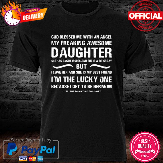 Mothers day shirt from daughter blessed lucky mom shirt