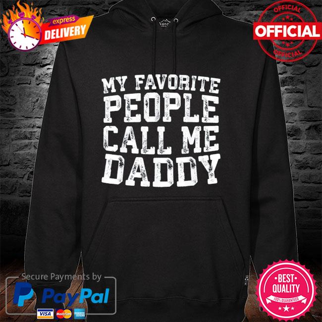 My favorite people call me daddy father's day us 2021 hoodie