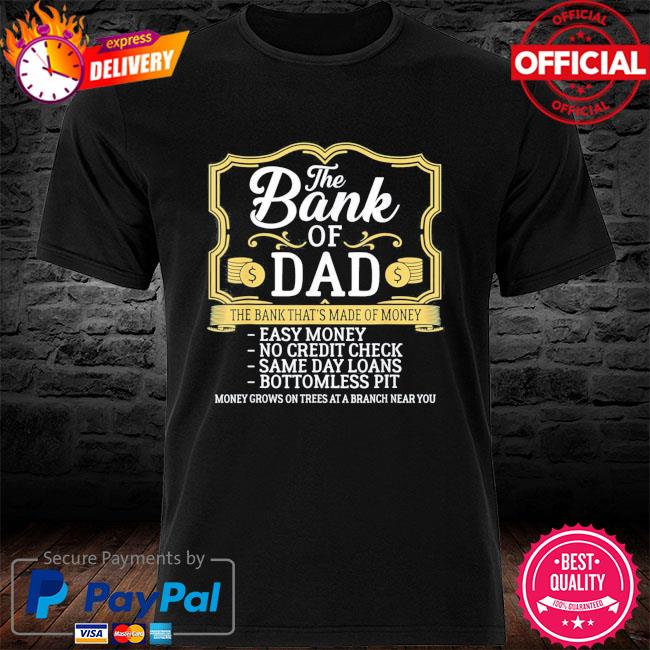 The bank of dad money grows on trees father's day shirt