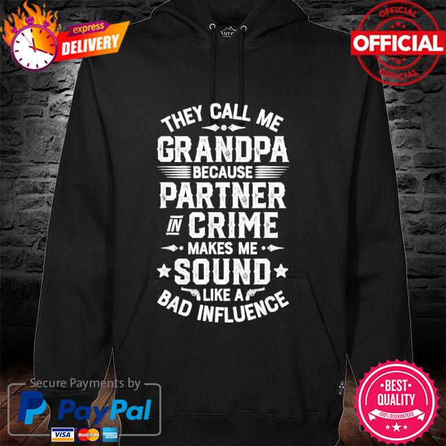 They call me grandpa partner in crime fathers day us 2021 hoodie