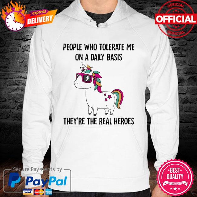 Unicorn people who tolerate me on a daily basis hoodie