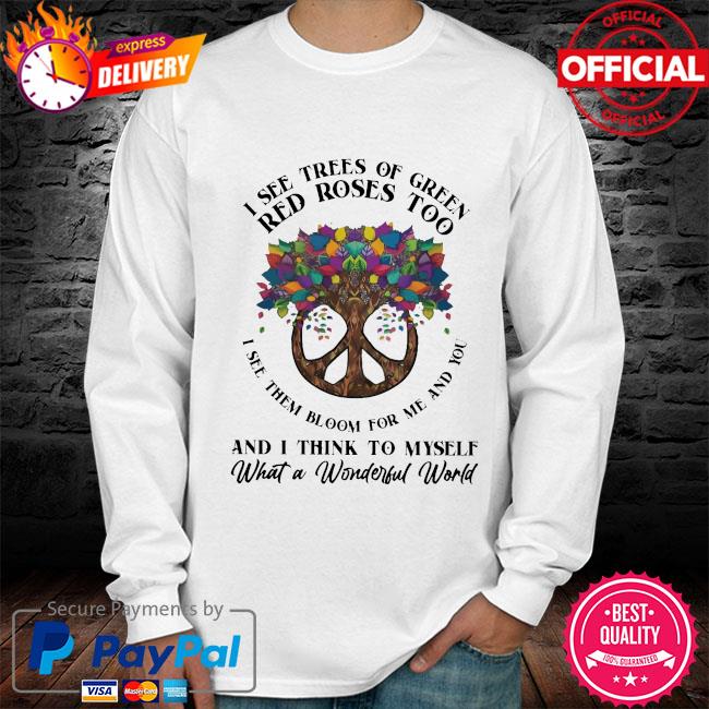 i see trees of green t shirt