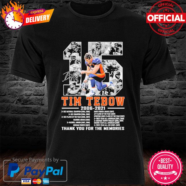 15 TIm Tebow 2006 2021 thank you for the memories signature shirt