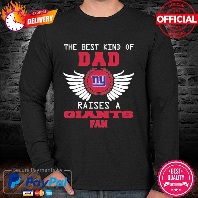 The Best Kind Of Dad raises a New York Giants fan shirt, hoodie, sweater,  long sleeve and tank top