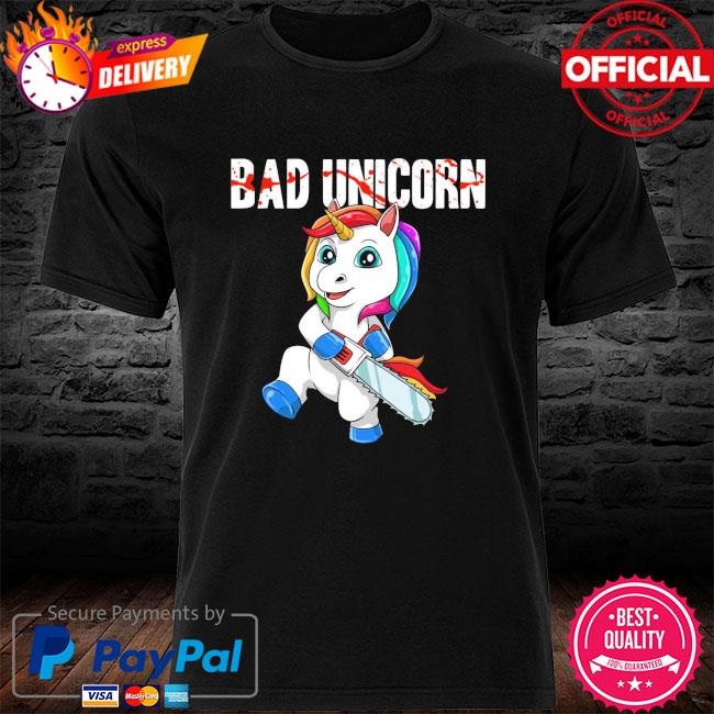 Bad Unicorn chainsaw shirt