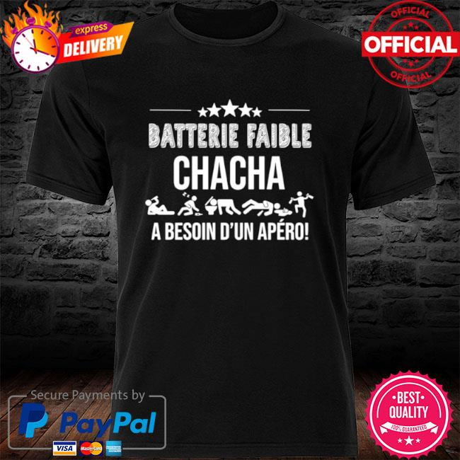 Batterie faible chacha a besoin d'un apero shirt