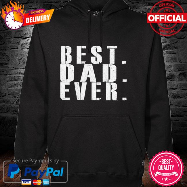 Best dad ever hoodie