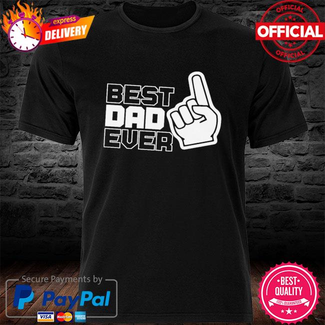 Best dad ever t-shirt