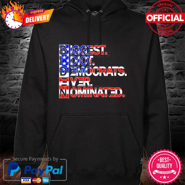 Biggest idiot democrats ever nominated hoodie