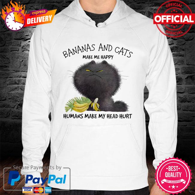 Cat and banana make me happy humans make my head hurt hoodie