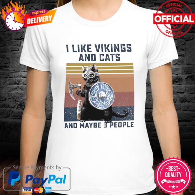 Cat I like vikings and cats and maybe 3 people vintage shirt