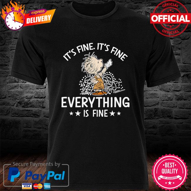 Charlie Brown it's fine it's fine everything is fine shirt