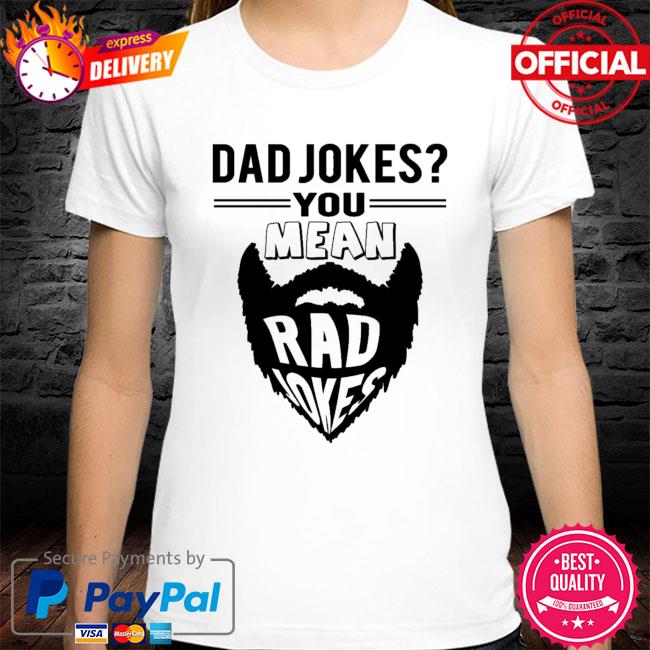 dad joke more like rad joke