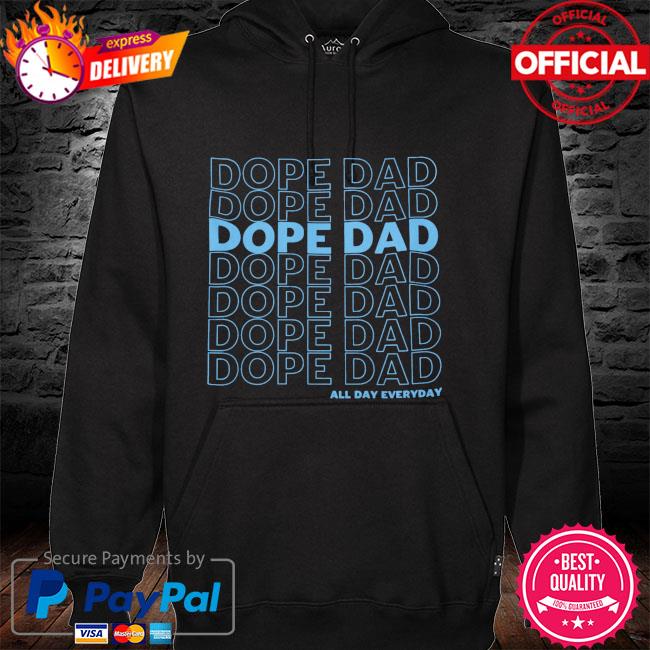 Dope all day everyday hoodie