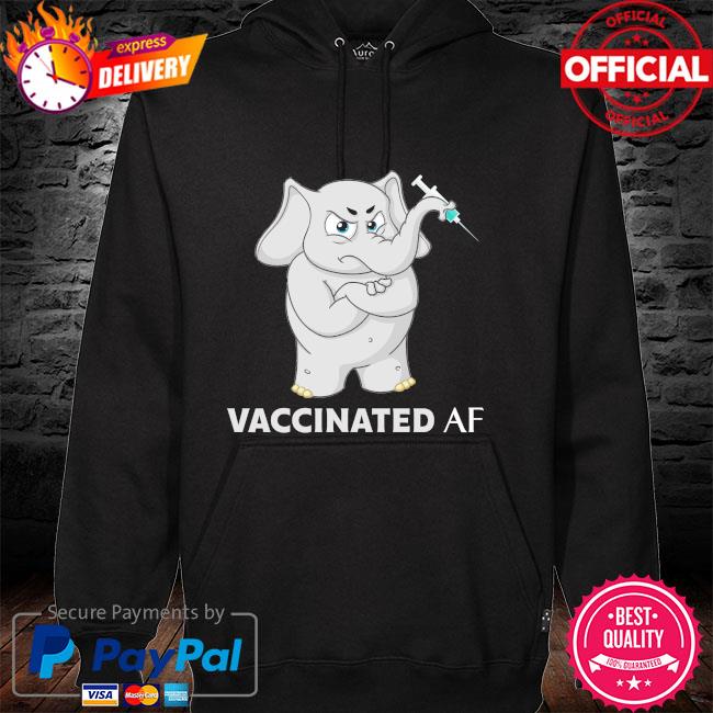 Elephant vaccinated af hoodie