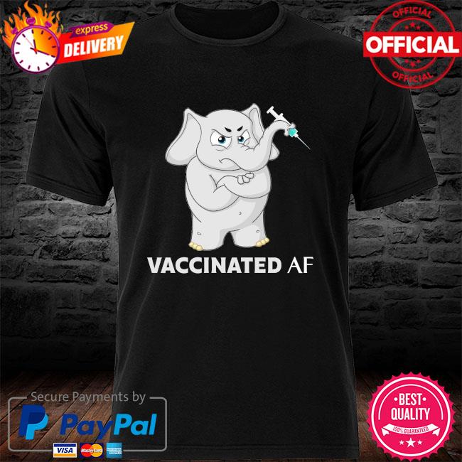 Elephant vaccinated af shirt