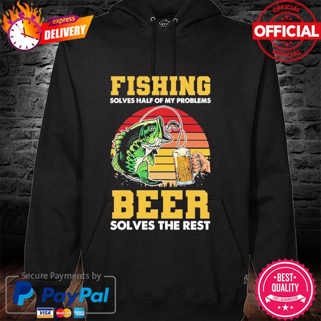 Fishing solves half of my problems ee solves the rest vintage hoodie