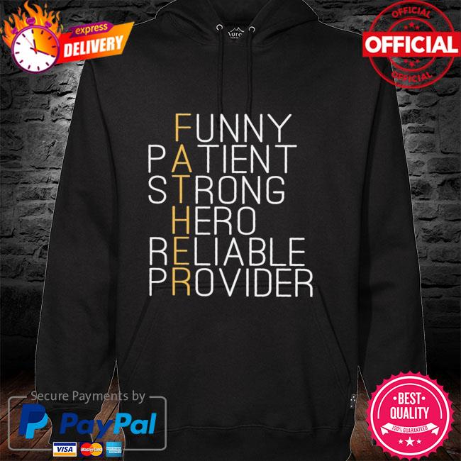 Funny patient strong hero reliable provider hoodie