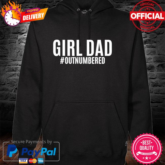 Girl dad #outnumbered hoodie