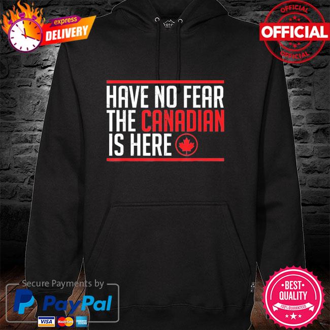 Have no fear the canadian is here meme graphic hoodie