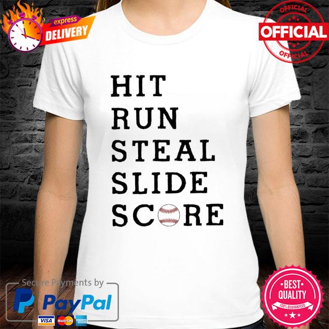 Hit run steal slide score shirt