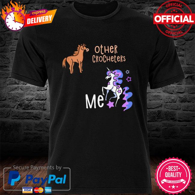 Horse and unison other crocheters me shirt