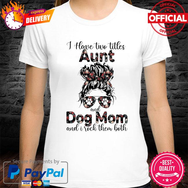 i have two titles aunt and dog mom