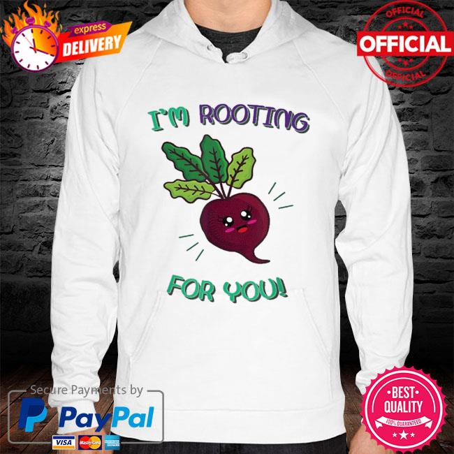 I'm rooting for you food pun hoodie