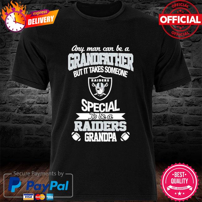 It Takes Someone Special To Be An Oakland Raiders Grandpa, 57% OFF