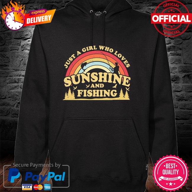 Just a girl who loves sunshine and fishing vintage hoodie