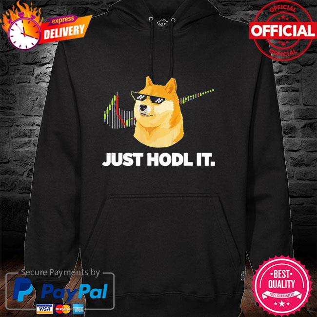 Just hodl it dogecoin doge hodl to the moon crypto meme hoodie