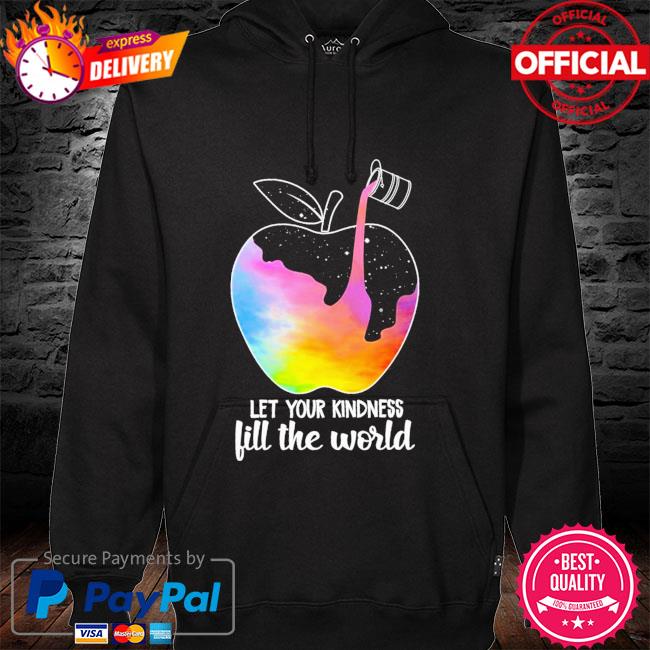 Let you kindness fill the world hoodie