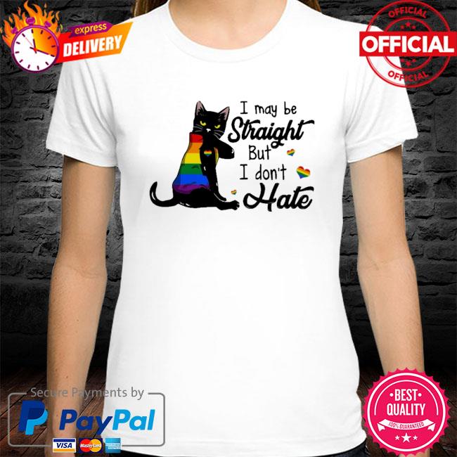 LGBT Cat I may be straight but I don't hate shirt