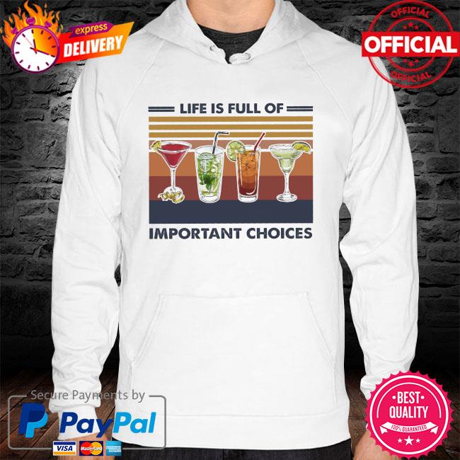 Life is full of important choices vintage hoodie